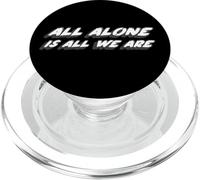 All Alone is All We Are | 1990's Song Music PopSockets PopGrip para MagSafe