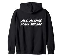 All Alone is All We Are | 1990's Song Music Sudadera con Capucha