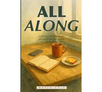 All Along: A Field Guide for Women Who Discovered They Were Autistic in Adulthood-Unmasking, Regulating, and Building a Life That Actually Fits