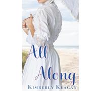All Along: A Sweet Gilded Age Romance Novelette