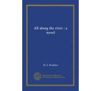 All along the river : a novel