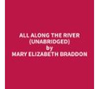 All Along The River (unabridged) (audiolibro)