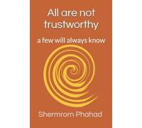 All are not trustworthy: a few will always know