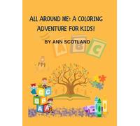 All Around Me: A Coloring Adventure For Kids!