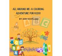 All Around Me: A Coloring Adventure For Kids!