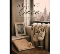 All At Once: Sometimes grace enters a life the same way love does. (The Little by Little Series)