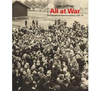 All At War: Photography by German soldiers 1939-45