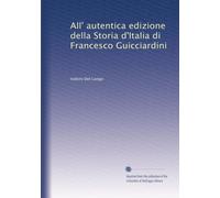 All' autentica edizione della Storia d'Italia di Francesco Guicciardini