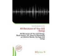 All Because of You (U2 Song): All Because of You (U2 Song), Rock music, U2, How to Dismantle an Atomic Bomb, Vertigo (U2 song)