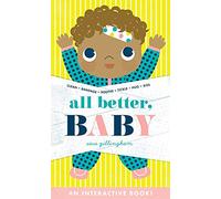 All Better, Baby!: An Interactive Board Book about Caring for Baby