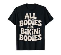 All Bodies Are Bikini Bodies Self-Love Beach Mindset |- Camiseta