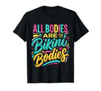 All Bodies Are Bikini Bodies Self-Love Beach Mindset |- Camiseta