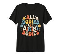All Bodies Are Bikini Bodies Self-Love Beach Mindset - Camiseta Premium