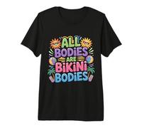 All Bodies Are Bikini Bodies Self-Love Beach Mindset - Camiseta Premium