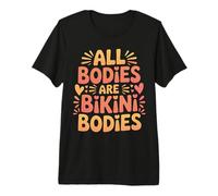 All Bodies Are Bikini Bodies Self-Love Beach Mindset - Camiseta Premium