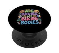 All Bodies Are Bikini Bodies Self-Love Beach Mindset - PopSockets PopGrip Adhesivo