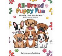 All-Breed Puppy Fun: A Color & Learn Book for Kids: Book 1 - Start the Adventure (All-Breed Puppy Fun: A Color & Learn Book for Kids Series)