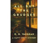 All But the Grudges: An amateur sleuth mystery set in small-town Maine (Matty Swift Mystery #3)