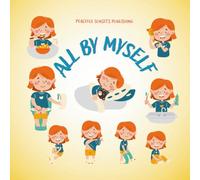 ALL BY MYSELF: Celebrating the Little Steps of Growing Up and Finding Independence - A Confidence-Building Story for Kids Ages 3-7 Suitable for Bedtime: 2 (Bedtime Stories)