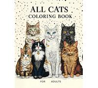 All Cats Coloring Book for Adults: Stress-relieving Adorable cat designs for anxiety relief with unique mindful creative relaxing color pages