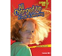 All Charged Up: A Look at Electricity (Lightning Bolt Books)