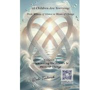 All Children Are Yearning: From Witness of Silence to Waves of Change: Volume 2 Illuminating the Silence - Waves of Change