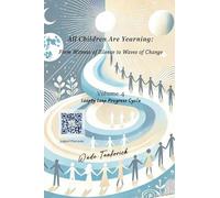All Children Are Yearning: From Witness of Silence to Waves of Change: Volume 4 Loopty Loop Progress Cycle