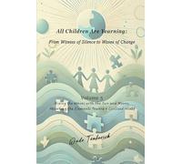 All Children Are Yearning: From Witness of Silence to Waves of Change: Volume 5: Riding the Waves with the Sun and Moons, Absorbing the Elements Toward a Civilised World