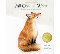 All Creation Waits - Children's Edition: The Advent Mystery of New Beginnings for Children; Children's Edition