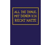 All die Dinge, mit denen ich Recht hatte: lustiges Notizbuch kariert | ca. DIN A5, 100 Seiten | Tagebuch, Merkbuch, Planer | lustiger Spruch