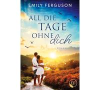 All die Tage ohne dich