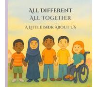 All different All together: A little book about us (Social Skills Books for Children)