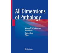 All Dimensions of Pathology: Volume 3: Techniques and Innovations