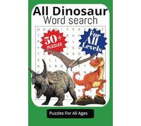 All Dinosaur Word Search: More than 50 Puzzles About Prehistoric Beasts, Fossils, and More | For all Ages | All Dinosaur Lovers | All Skill levels | Everything dinosaur.