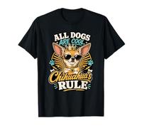 All Dogs Are Cool, But Chihuahua’s Rule Camiseta