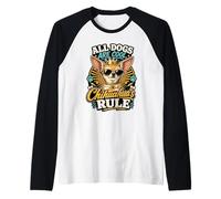 All Dogs Are Cool, But Chihuahua’s Rule Camiseta Manga Raglan