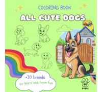 All Dogs Coloring Book for Kids: All Dog Breeds in Cute Coloring Pages - Creative, Educational, and Relaxing Fun for Boys and Girls