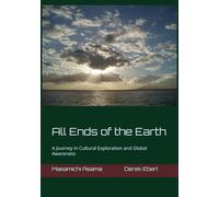 All Ends of the Earth: A Journey in Cultural Exploration and Global Awareness