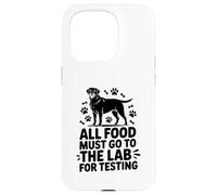 All Food Must Go to the Lab for Testing Funny Labrador Dog Carcasa para iPhone 15 Pro