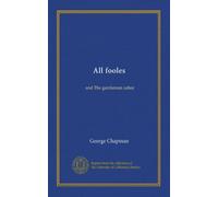 All fooles: and The gentleman usher