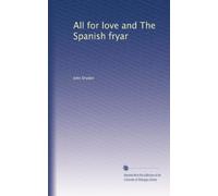 All for love and The Spanish fryar