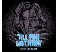 All For Nothing - To Live And Die For