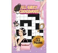 ALL GIRLY CROSSWORD PUZZLE BOOK|Fun and Stylish Collection of 55 Fashion, Beauty, and Glam-Themed Crossword Puzzles|Solutions Included: Perfect Gift ... Hours of Fun (MINDFUL ESCAPE COLLECTION)