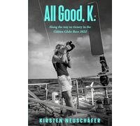 All Good, K.: Along the Way to Victory in the Golden Globe Race 2022