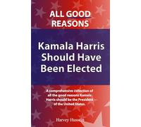 All Good Reasons Kamala Harris Should Have Been Elected: BLANK NOVELTY BOOK - The Pages Are Blank, But the Humor is Priceless