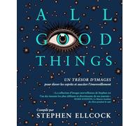All good things: Un recueil d'images pour élever les esprits et réveiller l'émerveillement