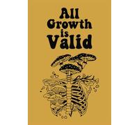 All Growth is Valid Yellow Mushroom Notebook | 6"x9" | 150 Page College Ruled Lined Notebook and Journal