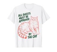 All Guests Must Be Approved by The Cat Funny Cat Owner Camiseta