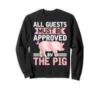 All Guests Must Be Approved by The Pig Sudadera