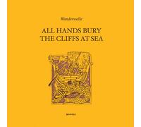 All Hands Bury The Cliffs At Sea [Vinilo]